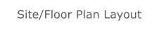 Site/Floor Plan Layout